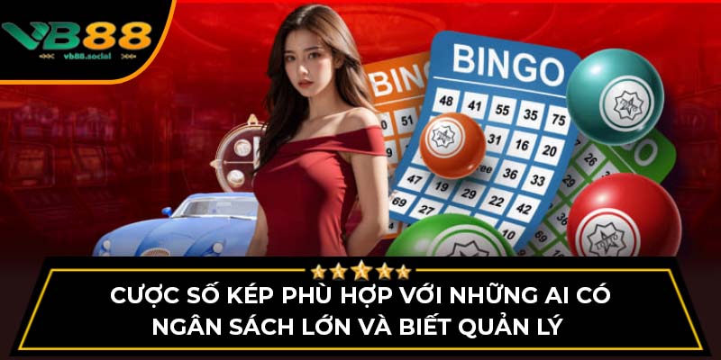 Tìm Hiểu Keno Là Gì? Bí Kíp Chơi Thắng Lớn Tại VB88 4 Cược số kép phù hợp với những ai có ngân sách lớn và biết quản lý