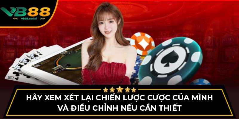 Mẹo Chơi Rồng Hổ VB88 Giúp Bạn Tăng Cơ Hội Thắng 4 Hãy xem xét lại chiến lược cược của mình và điều chỉnh nếu cần thiết