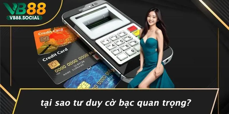 TƯ DUY CỜ BẠC: KHÁM PHÁ NGHỆ THUẬT ĐẰNG SAU MỖI VÁN THẮNG 2 Tại Sao Tư Duy Cờ Bạc Quan Trọng?